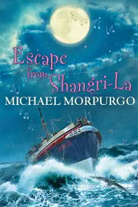 Escape from Shangri-La - Michael Morpurgo